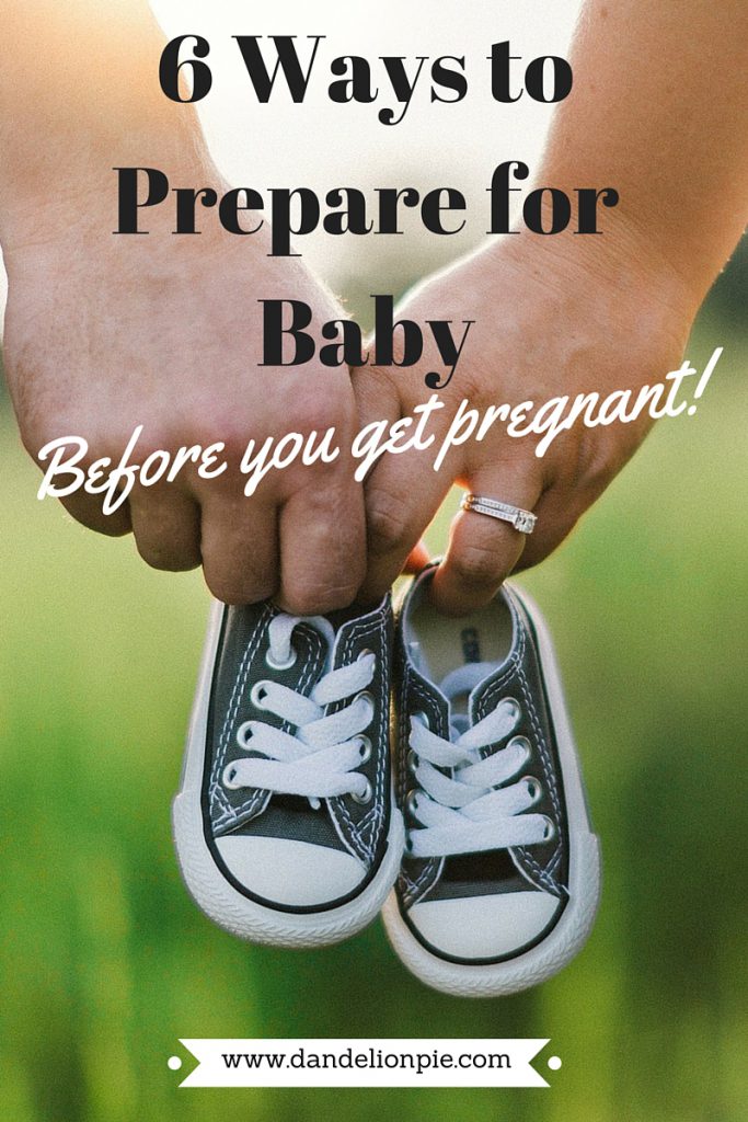 This is such an important list! I want to be ready for when baby comes.. :-) 6 Ways to Prepare for Baby Before You Get Pregnant. #baby #pregnant #pregnancy #blog #blogger #goals #ultrablog