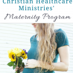 Our Experience with Christian Healthcare Ministries’ Maternity Program