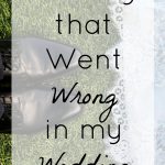 10 Things that Went Wrong in my Wedding